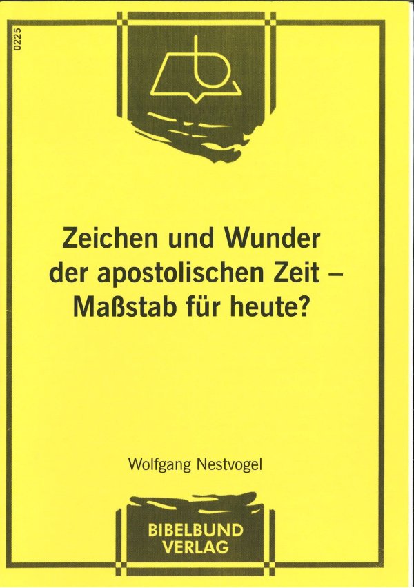 Zeichen und Wunder der apostolischen Zeit - Massstab für heute?